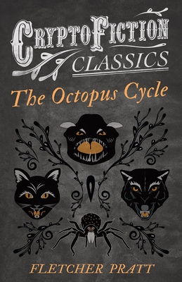 The Octopus Cycle (Cryptofiction Classics - Wei... 1473307902 Book Cover