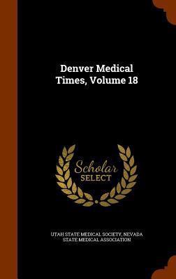 Denver Medical Times, Volume 18 1345382081 Book Cover