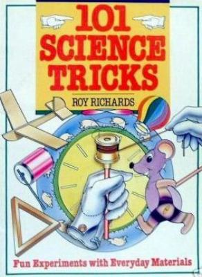 101 science tricks: Fun experiments with everyd... 0760706220 Book Cover