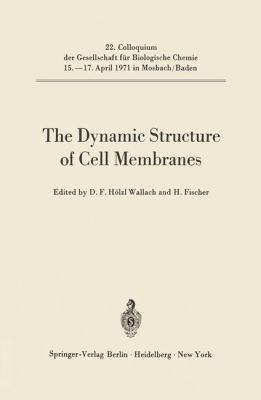 The Dynamic Structure of Cell Membranes 3642653065 Book Cover
