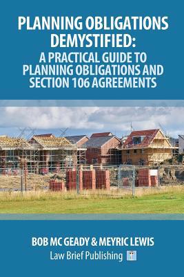 Planning Obligations Demystified: A Practical G... 1912687119 Book Cover