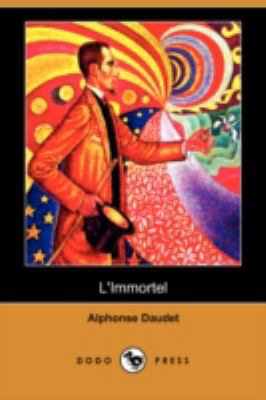 L'Immortel (Dodo Press) [French] 1409944611 Book Cover