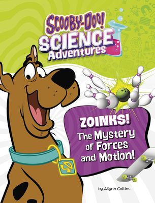 Zoinks! the Mystery of Forces and Motion: A Sco... 1669084779 Book Cover