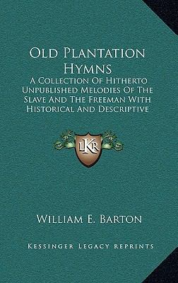 Old Plantation Hymns: A Collection of Hitherto ... 1168671809 Book Cover