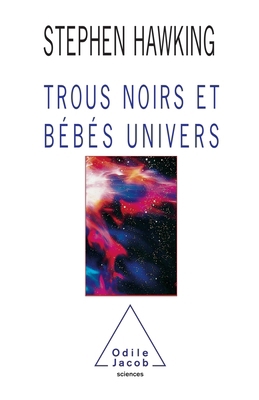 Black Holes and Baby Universes / TROUS NOIRS ET... [French] 2738102271 Book Cover