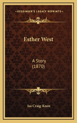 Esther West: A Story (1870) 1167132459 Book Cover