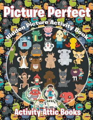 Picture Perfect: Hidden Picture Activity Book 1683235452 Book Cover