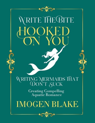 Hooked on You: Writing Mermaids That Don't Suck... B0GMLXNJCP Book Cover