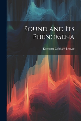 Sound and Its Phenomena 1021720917 Book Cover