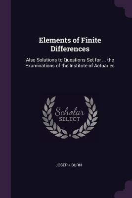 Elements of Finite Differences: Also Solutions ... 1377392066 Book Cover