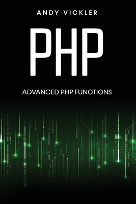 PHP: Advanced PHP functions 1955786712 Book Cover