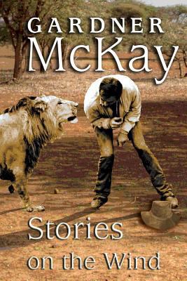 Stories on the Wind: An Anthology of Short Stories 0996668233 Book Cover