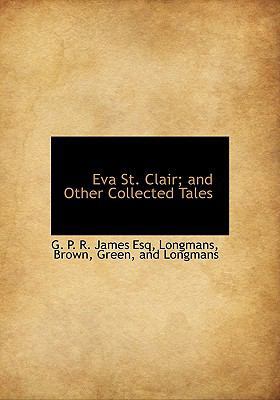 Eva St. Clair; And Other Collected Tales 1140510851 Book Cover