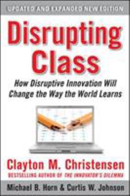 Disrupting Class, Expanded Edition: How Disrupt... B007DKHFDU Book Cover