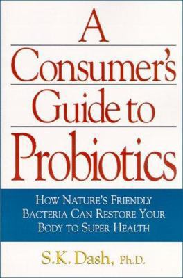 Consumer's Guide to Probiotics 1893910334 Book Cover