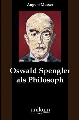 Oswald Spengler als Philosoph [German] 3845743166 Book Cover