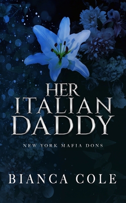 Her Italian Daddy: A Dark Mafia Romance B08R7PNFCR Book Cover