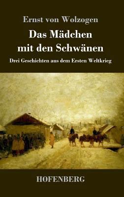 Das Mädchen mit den Schwänen: Drei Geschichten ... [German] 3743724146 Book Cover