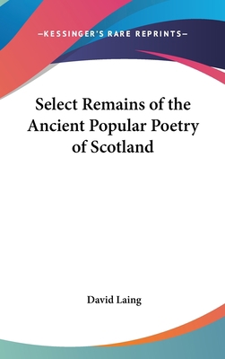 Select Remains of the Ancient Popular Poetry of... 0548139989 Book Cover