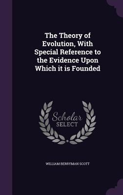 The Theory of Evolution, With Special Reference... 1359574921 Book Cover