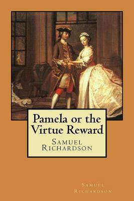 Pamela or the Virtue Reward 172089891X Book Cover
