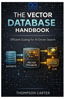 The Vector Database Handbook: Efficient Scaling... B0GK8WLZXP Book Cover