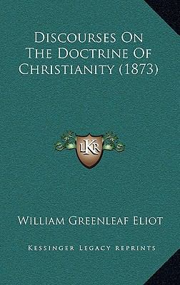 Discourses on the Doctrine of Christianity (1873) 1164708201 Book Cover