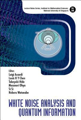 White Noise Analysis and Quantum Information 9813225459 Book Cover