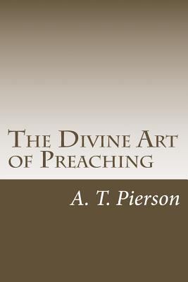 The Divine Art of Preaching 1494737582 Book Cover