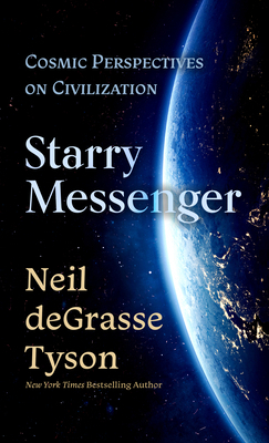 Starry Messenger: Cosmic Perspectives on Civili... [Large Print] B0B1P33DSS Book Cover