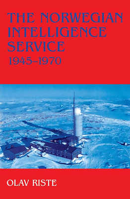 The Norwegian Intelligence Service, 1945-1970 0714649007 Book Cover