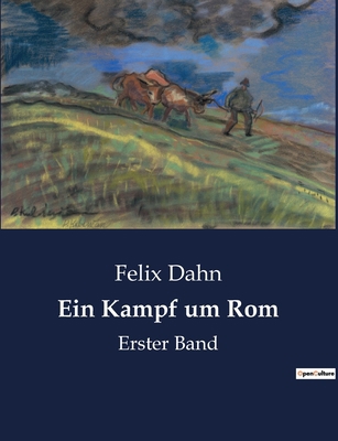 Ein Kampf um Rom: Erster Band [German] B0BQD146LB Book Cover