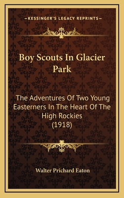Boy Scouts In Glacier Park: The Adventures Of T... 1166533077 Book Cover