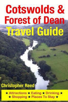 Cotswolds & Forest of Dean Travel Guide: Attrac... 1500545635 Book Cover