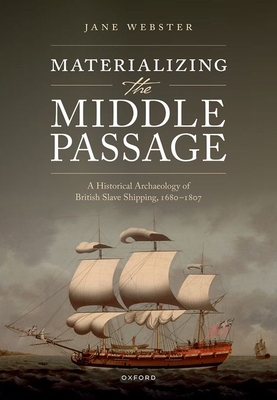 Materializing the Middle Passage: A Historical ... 019921459X Book Cover