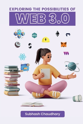 Exploring the Possibilities of Web3 B0BPT461LV Book Cover