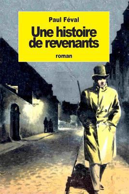 Une histoire de revenants [French] 1535442026 Book Cover
