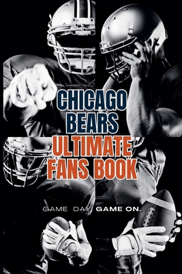 Chicago Bears Ultimate Fans Book B0DH3PP465 Book Cover