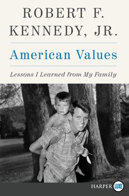 American Values: Lessons I Learned from My Family [Large Print] 0062845918 Book Cover