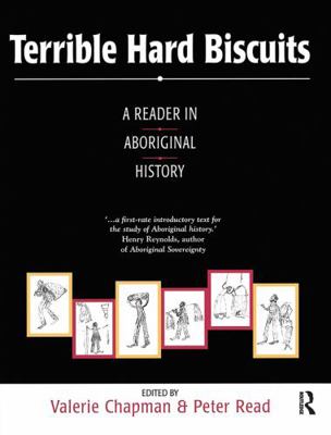 Terrible Hard Biscuits: A Reader in Aboriginal ... 0367719673 Book Cover