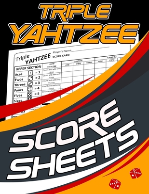 Paperback Triple Yahtzee Score Sheets: 120 Triple Yahtzee Score Pads, Triple Yahtzee Game, Triple Yatzee Score Pads, Yahtzee Deluxe Edition Book