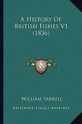 A History Of British Fishes V1 (1836) 1164200046 Book Cover