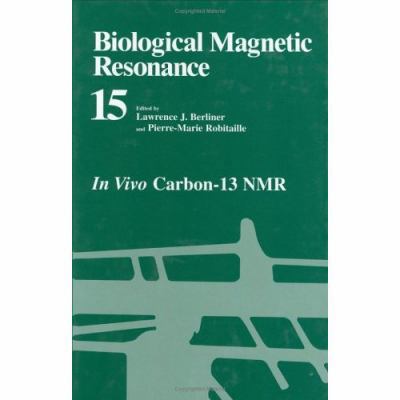 Biological Magnetic Resonance: In Vivo Carbon-1... 0306458861 Book Cover