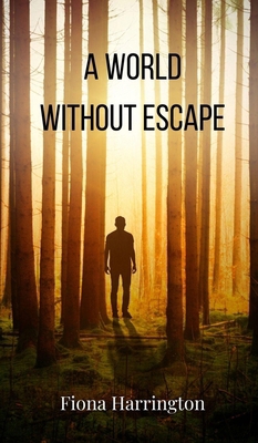 A World Without Escape 3690804299 Book Cover