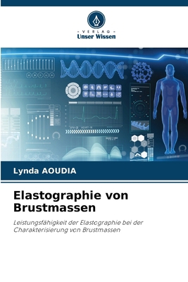 Elastographie von Brustmassen [German] 620857062X Book Cover