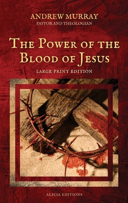 The Power of the Blood of Jesus: Large Print Ed... [Large Print] 2384551663 Book Cover