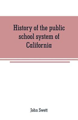 History of the public school system of California 9353708974 Book Cover