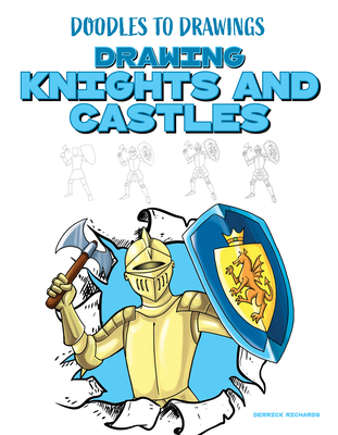 Drawing Knights and Castles 1499458673 Book Cover