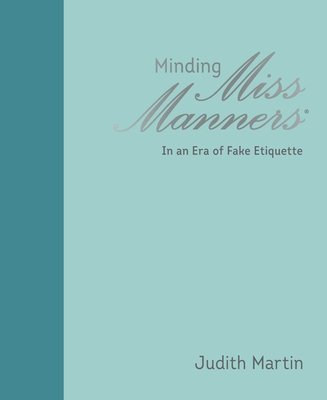 Minding Miss Manners: In an Era of Fake Etiquette 1449493564 Book Cover