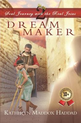 Dream Maker (Soul Journey with the Real Jesus -... 1952261562 Book Cover